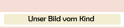 Unser Bild vom Kind